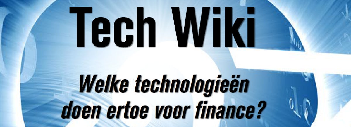 Tech Wiki: Welke technologieën doen ertoe voor finance?